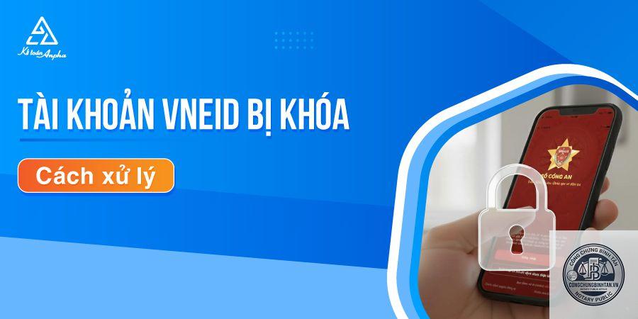 VNeID bị kh&oacute;a - H&igrave;nh 3