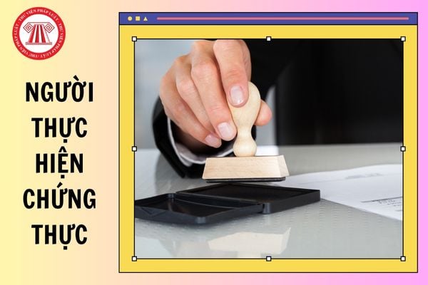 cán bộ chứng thực là ai - Hình 5