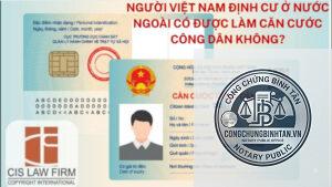 căn cước công dân cho người Việt Nam định cư nước ngoài