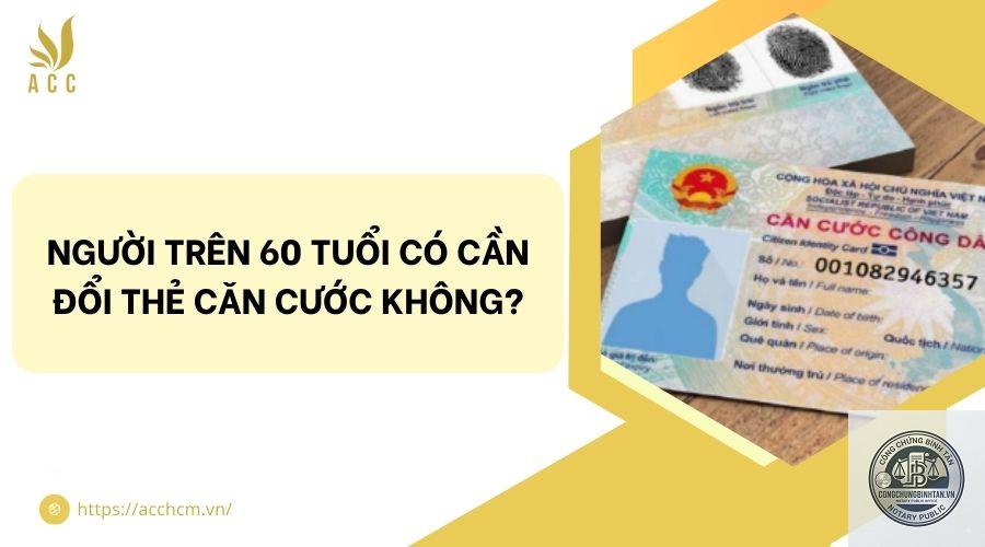 căn cước c&ocirc;ng d&acirc;n c&oacute; cần đổi khi đủ 60 tuổi - H&igrave;nh 2