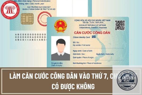 căn cước công dân có làm thứ 7 không - Hình 1