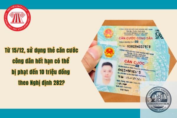 căn cước c&ocirc;ng d&acirc;n hết hạn c&oacute; bị phạt kh&ocirc;ng - H&igrave;nh 3