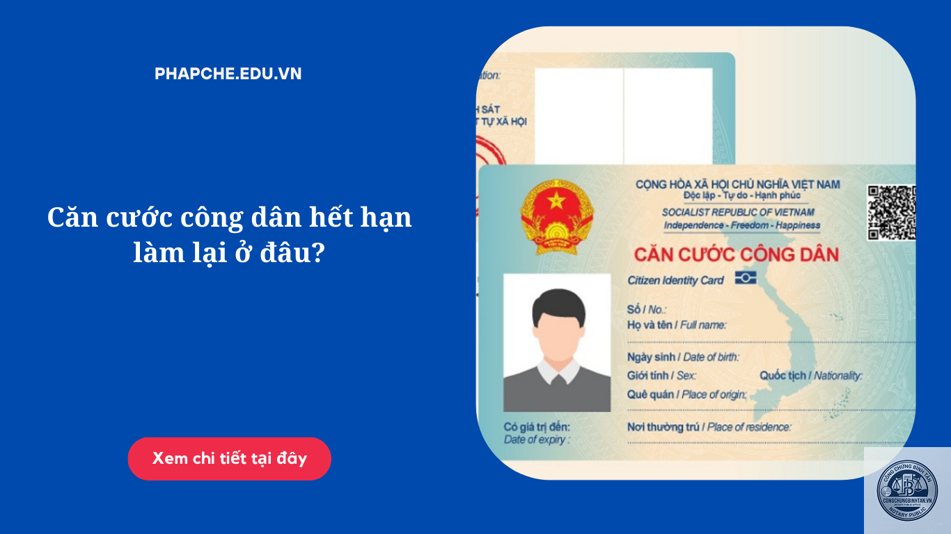 căn cước công dân hết hạn đổi ở đâu - Hình 3