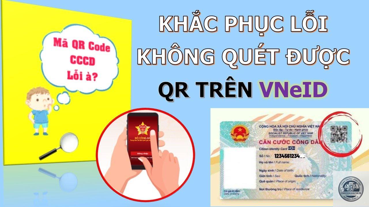 căn cước c&ocirc;ng d&acirc;n kh&ocirc;ng qu&eacute;t được m&atilde; qr - H&igrave;nh 3