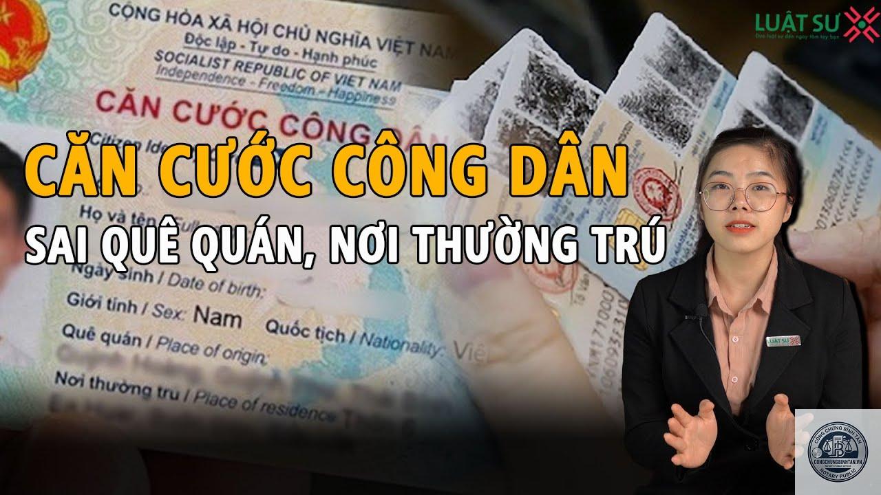 căn cước c&ocirc;ng d&acirc;n sai qu&ecirc; qu&aacute;n - H&igrave;nh 3