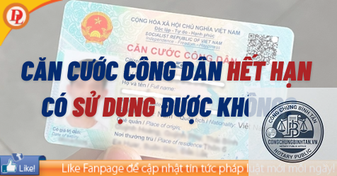 căn cước hết hạn có dùng được không