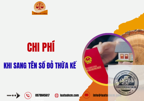 chi ph&iacute; c&ocirc;ng chứng di ch&uacute;c sổ đỏ - H&igrave;nh 3