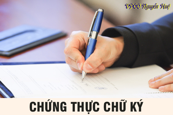 chứng thực chữ k&yacute; c&oacute; cần người k&yacute; trực tiếp kh&ocirc;ng - H&igrave;nh 3