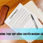 Chứng Thực Hợp Đồng Chuyển Nhượng: Quy Tr&igrave;nh, Thủ Tục V&agrave; Những Điều Cần Biết