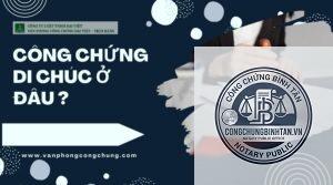 công chứng di chúc ở đâu