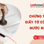 Công chứng giấy tờ tiếng nước ngoài: Quy trình, thủ tục và những lưu ý pháp lý không thể bỏ qua công chứng giấy tờ tiếng nước ngoài