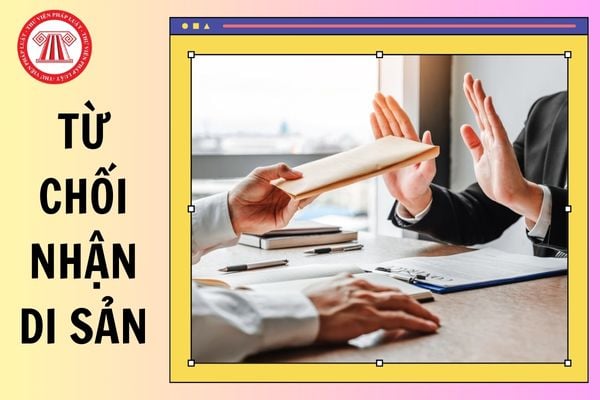 công chứng từ chối nhận di sản - Hình 5