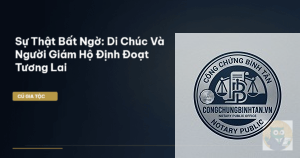 di chúc chỉ định người giám hộ