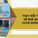 đổi căn cước c&ocirc;ng d&acirc;n do đổi qu&ecirc; qu&aacute;n