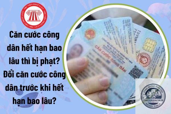 đổi căn cước c&ocirc;ng d&acirc;n mất bao l&acirc;u - H&igrave;nh 3