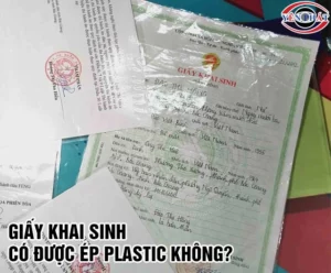 giấy khai sinh ép plastic có sao không