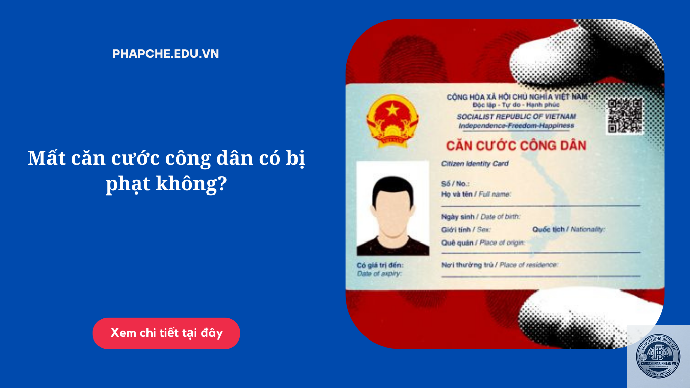 mất căn cước công dân có bị phạt không - Hình 3