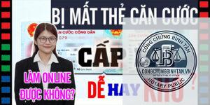 mất căn cước công dân làm online được không