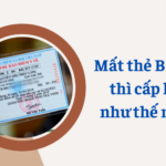 Mất thẻ BHYT? Hướng dẫn chi tiết thủ tục cấp lại nhanh nhất năm 2025 mất thẻ bhyt