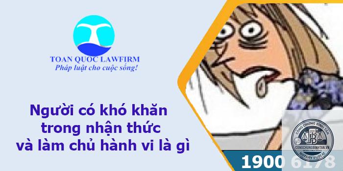 người có khó khăn trong nhận thức là gì - Hình 2