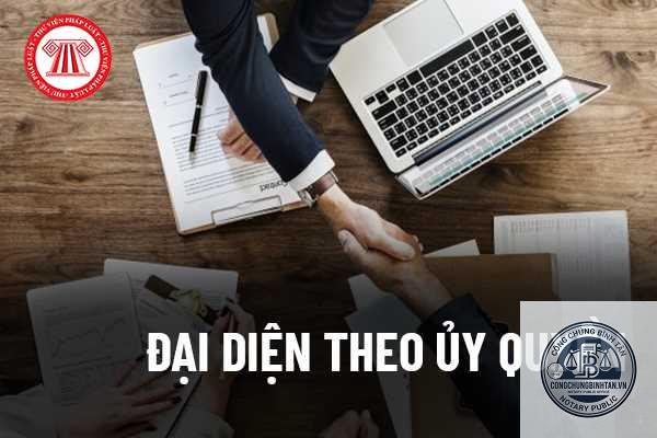 người đại diện theo ủy quyền l&agrave; g&igrave; - H&igrave;nh 5