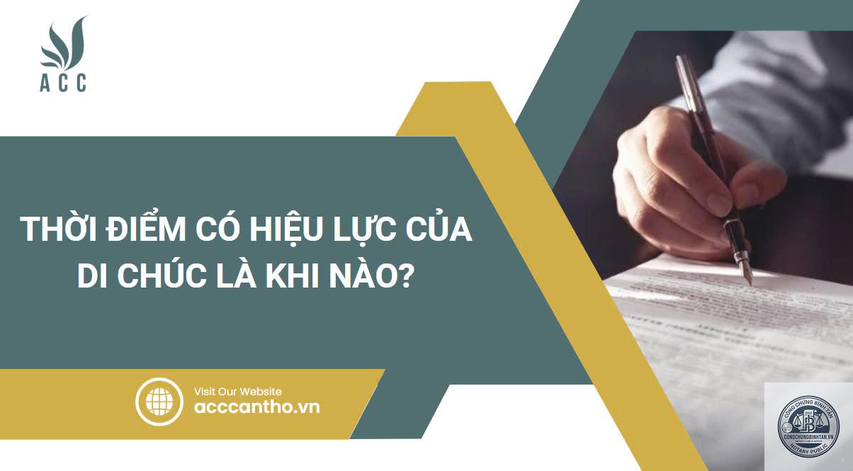 thời điểm c&oacute; hiệu lực của di ch&uacute;c - H&igrave;nh 3