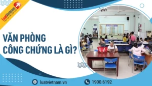 văn phòng công chứng là gì
