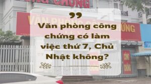 văn phòng công chứng làm việc thứ 7