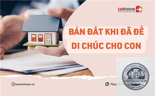 b&aacute;n đất sau khi lập di ch&uacute;c - Image 3
