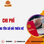 chi ph&iacute; sang t&ecirc;n sổ đỏ theo di ch&uacute;c