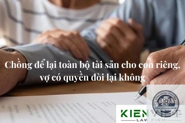 chồng để lại to&agrave;n bộ t&agrave;i sản cho con - Image 1