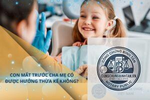 con chết trước cha thì cháu có được hưởng di chúc không