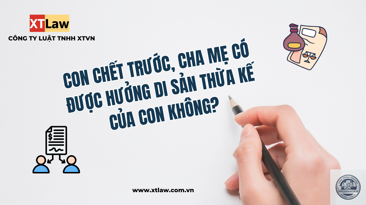 con chết trước cha th&igrave; ch&aacute;u c&oacute; được hưởng di ch&uacute;c kh&ocirc;ng - Image 4