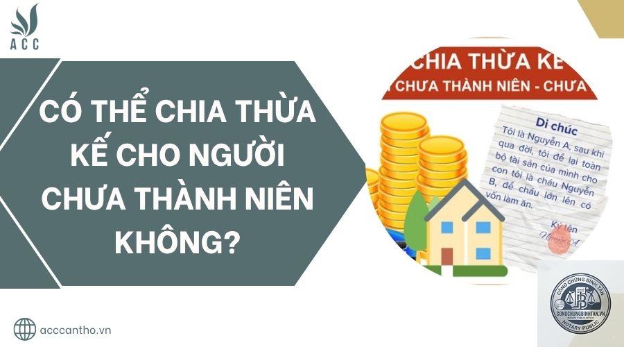 con chưa th&agrave;nh ni&ecirc;n nhận t&agrave;i sản theo di ch&uacute;c - Image 5