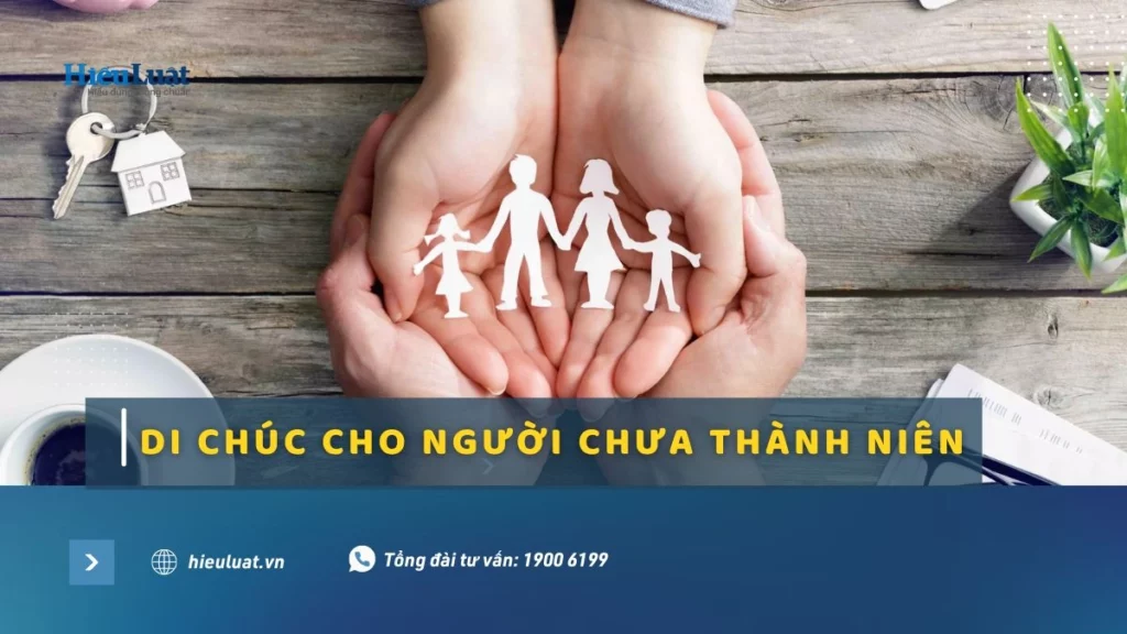 di chúc cho người chưa thành niên