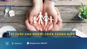 di chúc cho người chưa thành niên