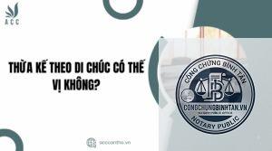 di chúc có áp dụng thừa kế thế vị không