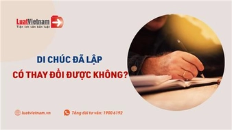 di chúc có cần sửa khi thay đổi địa chỉ không