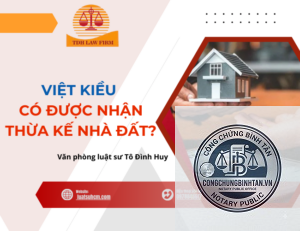 di chúc của việt kiều đối với nhà đất tại việt nam