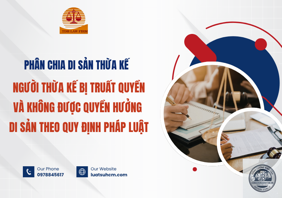 người bị truất quyền thừa kế c&oacute; được hưởng di sản kh&ocirc;ng - Image 4