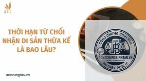 thời hạn từ chối nhận di sản