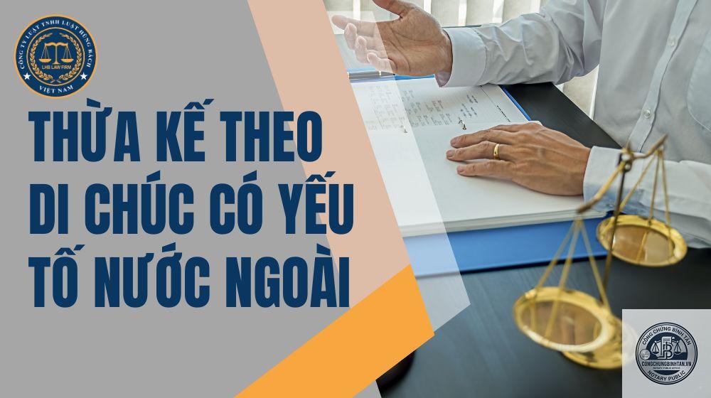 thừa kế bất động sản theo di ch&uacute;c ở nước ngo&agrave;i - Image 2