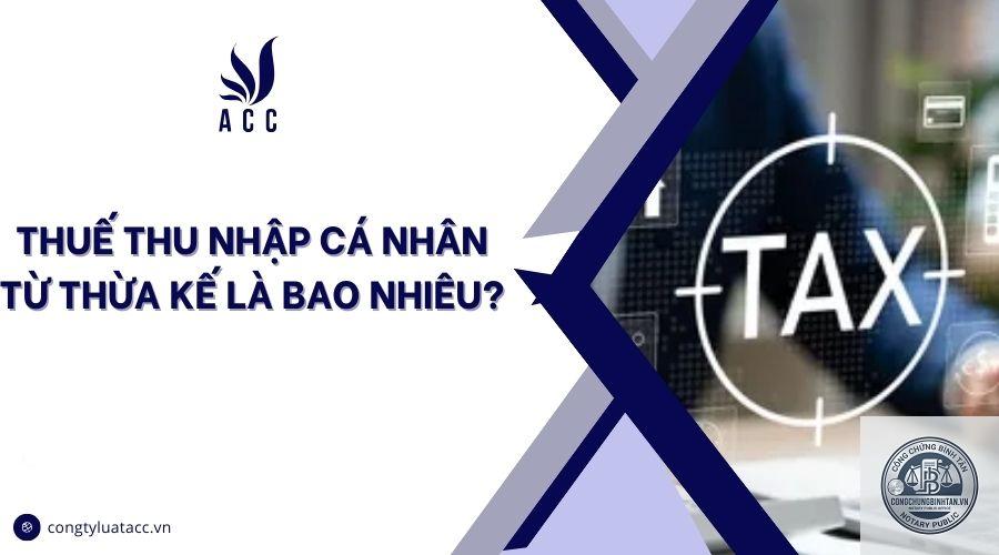 thuế thu nhập c&aacute; nh&acirc;n từ thừa kế - Image 4
