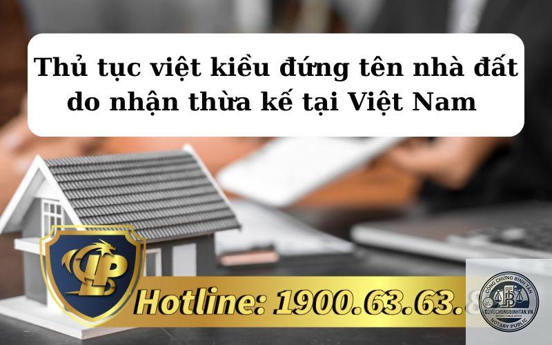việt kiều nhận thừa kế theo di ch&uacute;c - Image 4